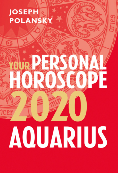 Скачать книгу Aquarius 2020: Your Personal Horoscope