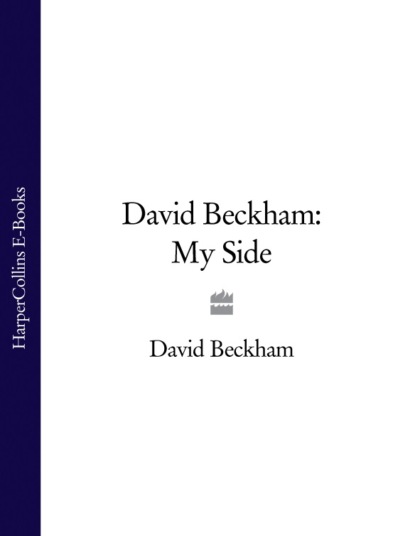 Скачать книгу David Beckham: My Side