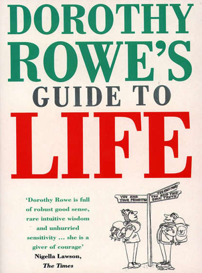 Скачать книгу Dorothy Rowe’s Guide to Life