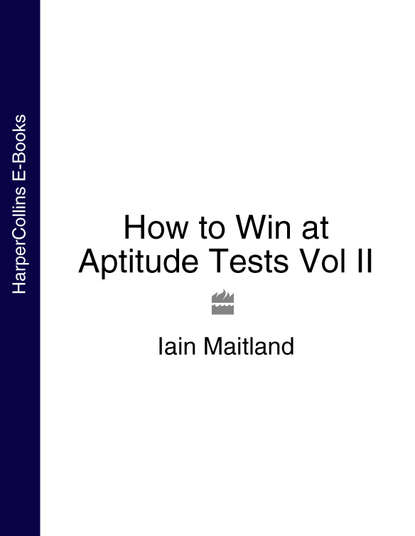 Скачать книгу How to Win at Aptitude Tests Vol II