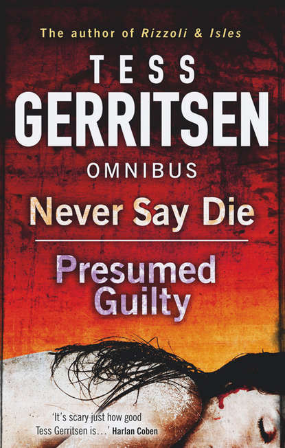 Скачать книгу Never Say Die / Presumed Guilty: Never Say Die / Presumed Guilty