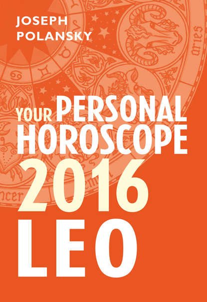 Скачать книгу Leo 2016: Your Personal Horoscope