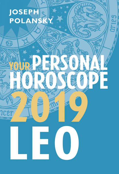 Скачать книгу Leo 2019: Your Personal Horoscope