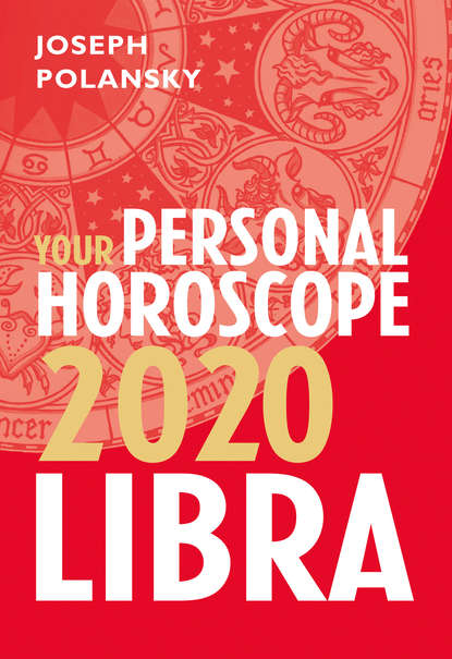 Скачать книгу Libra 2020: Your Personal Horoscope