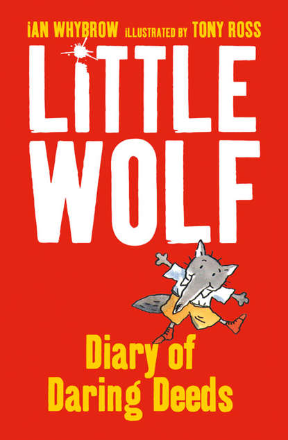 Скачать книгу Little Wolf’s Diary of Daring Deeds