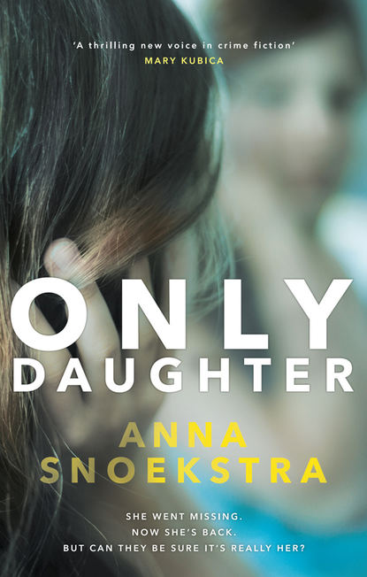 Скачать книгу Only Daughter: A gripping thriller of deadly deceit