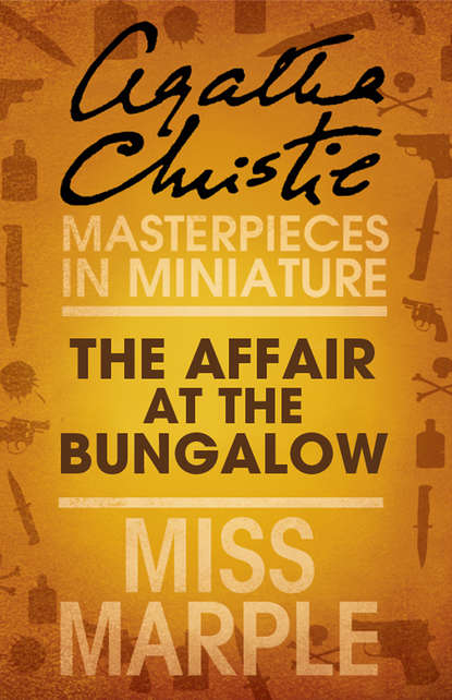 Скачать книгу The Affair at the Bungalow: A Miss Marple Short Story