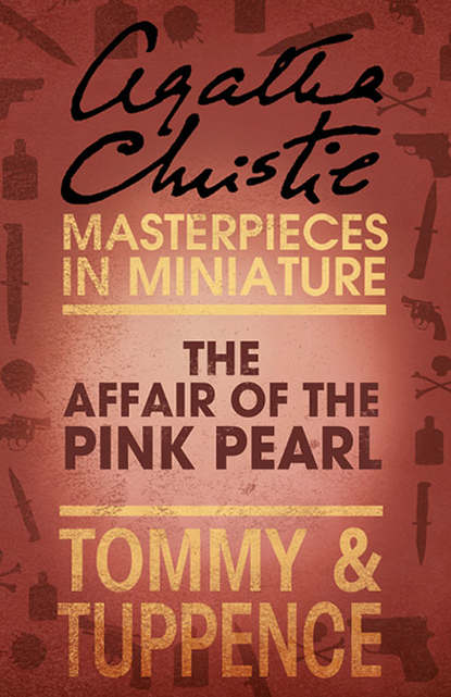 Скачать книгу The Affair of the Pink Pearl: An Agatha Christie Short Story