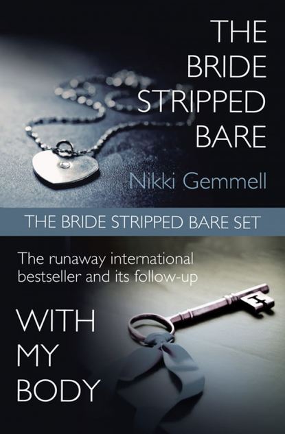 Скачать книгу The Bride Stripped Bare Set: The Bride Stripped Bare / With My Body