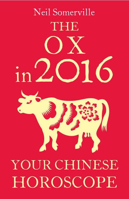 Скачать книгу The Ox in 2016: Your Chinese Horoscope