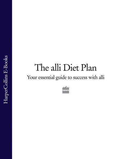 Скачать книгу The alli Diet Plan: Your Essential Guide to Success with alli