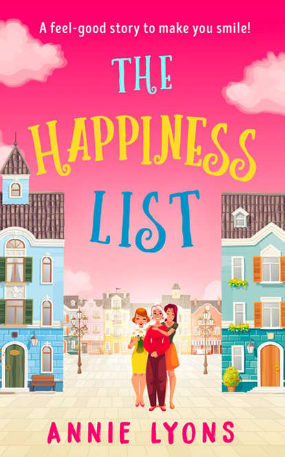 Скачать книгу The Happiness List: A wonderfully feel-good story to make you smile this summer!