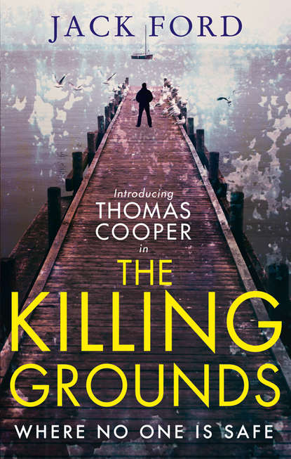 Скачать книгу The Killing Grounds: an explosive and gripping thriller for fans of James Patterson