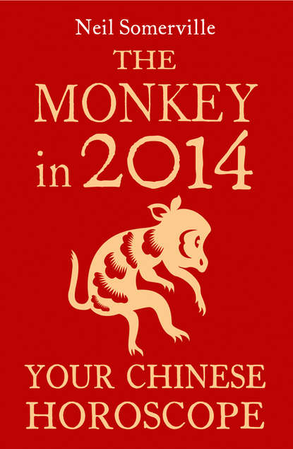 Скачать книгу The Monkey in 2014: Your Chinese Horoscope