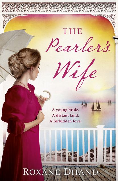 Скачать книгу The Pearler’s Wife: A gripping historical novel of forbidden love, family secrets and a lost moment in history