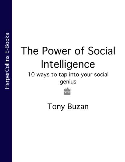 Скачать книгу The Power of Social Intelligence: 10 ways to tap into your social genius