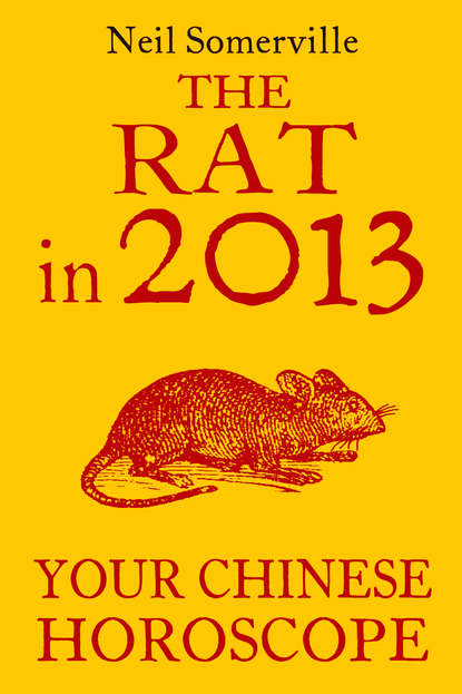 Скачать книгу The Rat in 2013: Your Chinese Horoscope