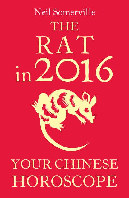 Скачать книгу The Rat in 2016: Your Chinese Horoscope