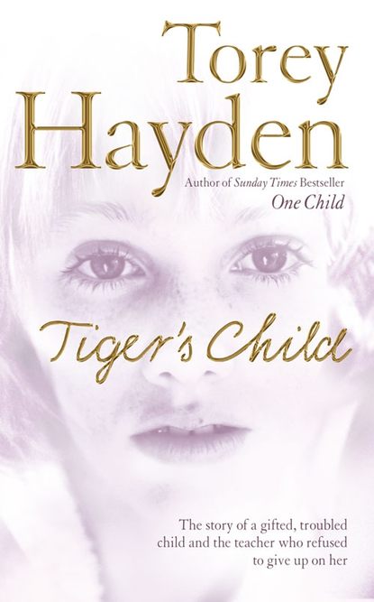 Скачать книгу The Tiger’s Child: The story of a gifted, troubled child and the teacher who refused to give up on her