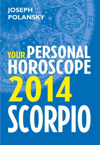 Скачать книгу Scorpio 2014: Your Personal Horoscope