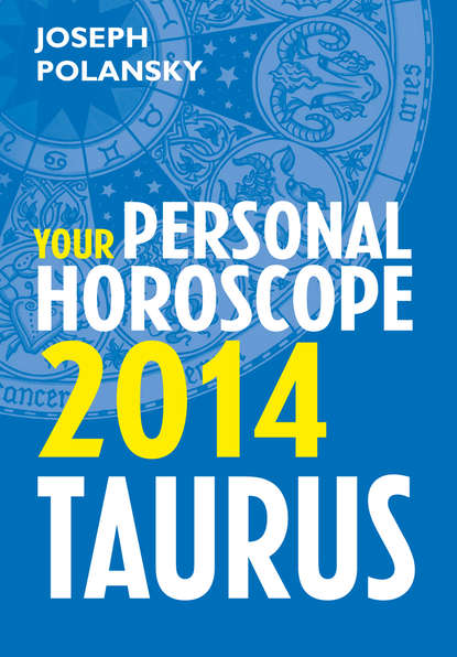 Скачать книгу Taurus 2014: Your Personal Horoscope
