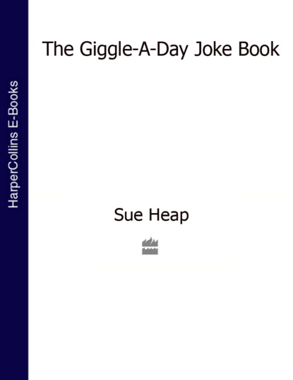 Скачать книгу The Giggle-a-Day Joke Book