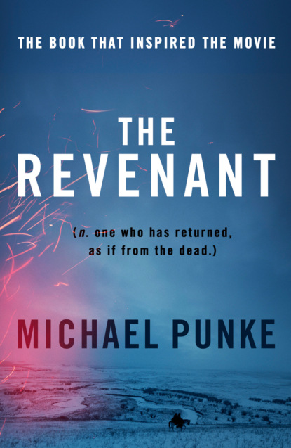 Скачать книгу The Revenant: The bestselling book that inspired the award-winning movie