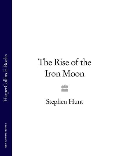 Скачать книгу The Rise of the Iron Moon