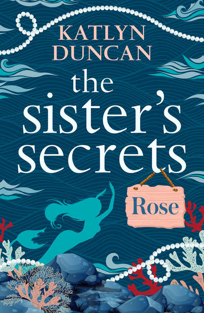 Скачать книгу The Sister’s Secrets: Rose