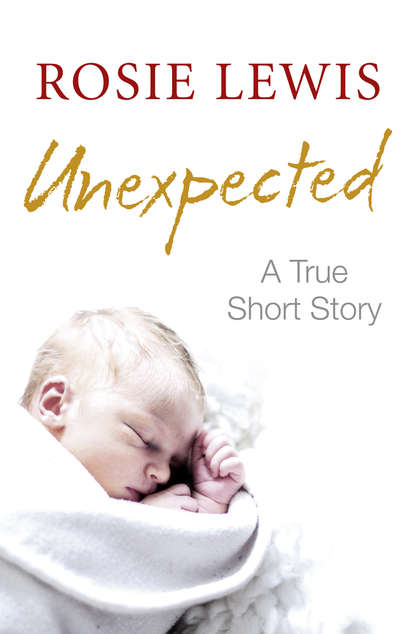 Скачать книгу Unexpected: A True Short Story