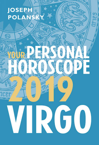Скачать книгу Virgo 2019: Your Personal Horoscope