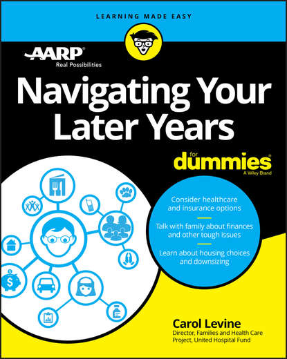 Скачать книгу Navigating Your Later Years For Dummies
