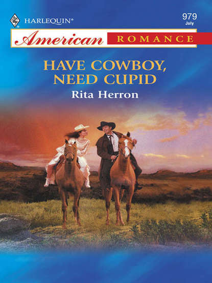 Скачать книгу Have Cowboy, Need Cupid
