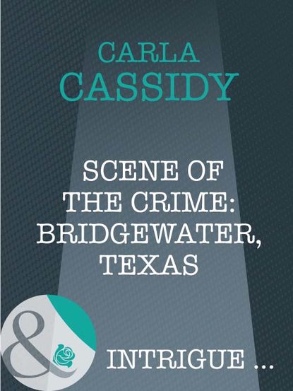 Скачать книгу Scene of the Crime: Bridgewater, Texas