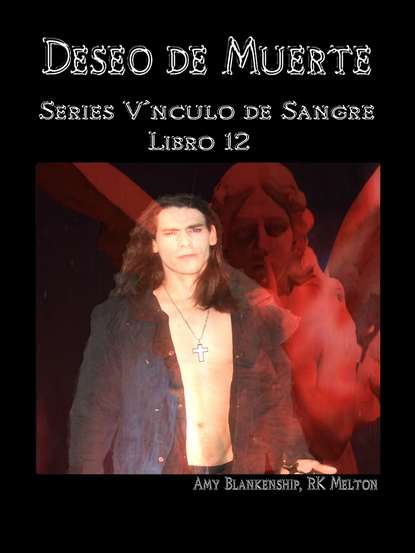 Скачать книгу Deseo De Muerte - Series Vínculo De Sangre Libro 12