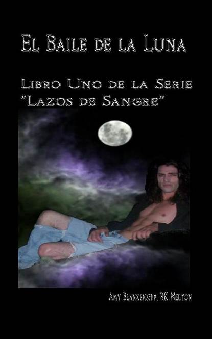 Скачать книгу El Baile De La Luna: Libro Uno Dela Serie ”Lazos De Sangre”