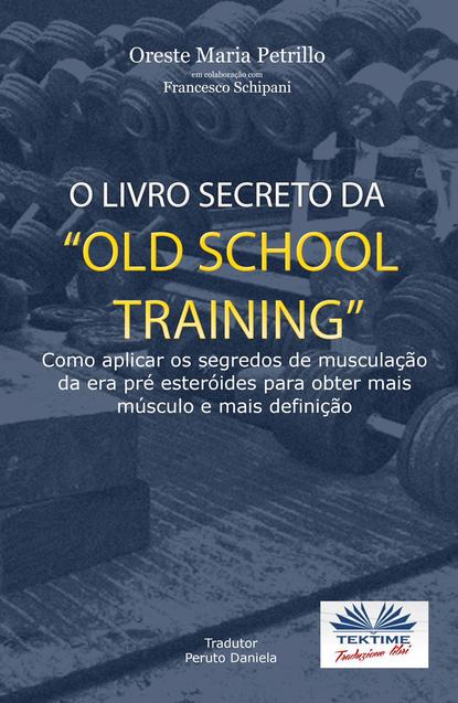 Скачать книгу O Livro Secreto Da ”Old School Training”