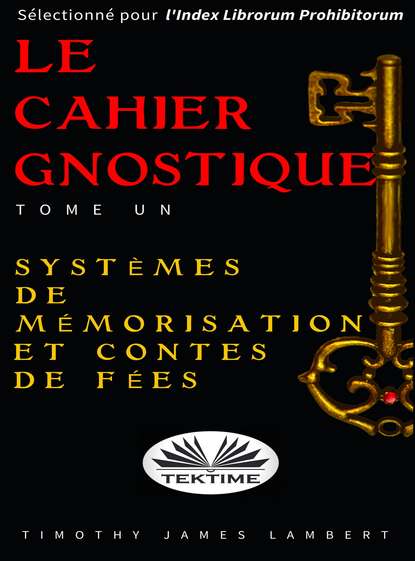 Скачать книгу Le Cahier Gnostique : Tome Un