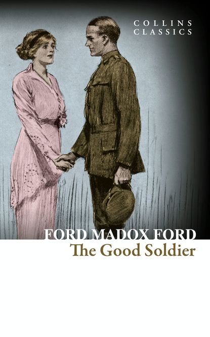Скачать книгу The Good Soldier: A Tale of Passion