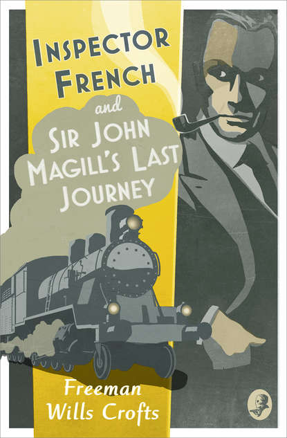 Скачать книгу Inspector French: Sir John Magill’s Last Journey