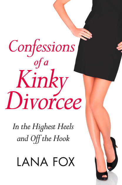 Скачать книгу Confessions of a Kinky Divorcee