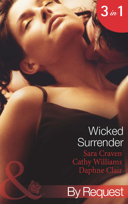 Скачать книгу Wicked Surrender: Ruthless Awakening / The Multi-Millionaire's Virgin Mistress / The Timber Baron's Virgin Bride