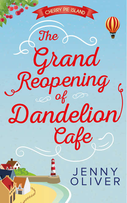 Скачать книгу The Grand Reopening Of Dandelion Cafe