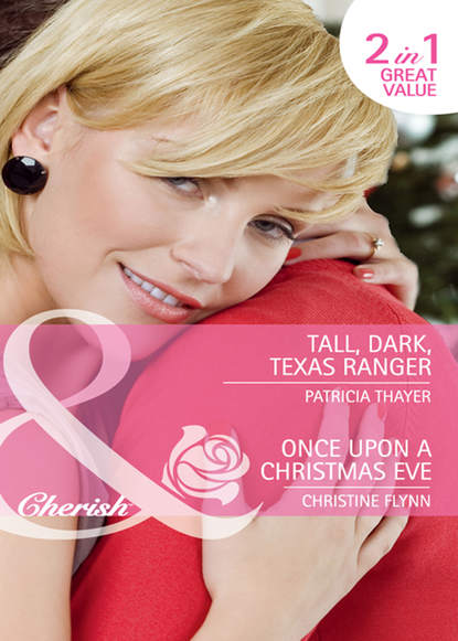 Tall, Dark, Texas Ranger / Once Upon A Christmas Eve: Tall, Dark, Texas Ranger