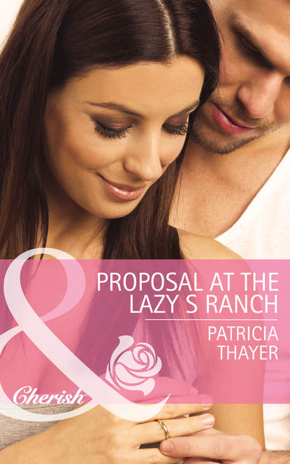 Скачать книгу Proposal at the Lazy S Ranch