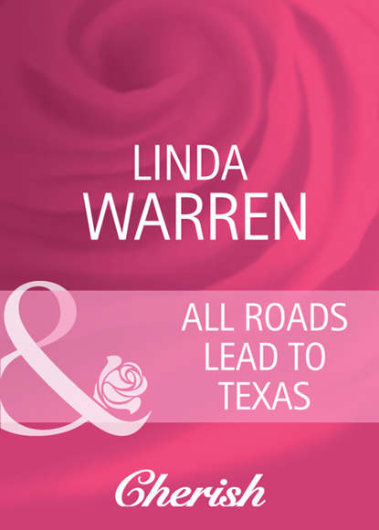Скачать книгу All Roads Lead to Texas