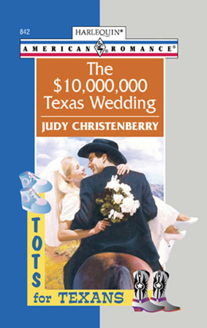 Скачать книгу The $10,000,000 Texas Wedding