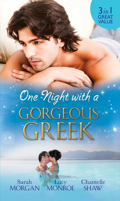 Скачать книгу One Night with a Gorgeous Greek: Doukakis's Apprentice / Not Just the Greek's Wife / After the Greek Affair