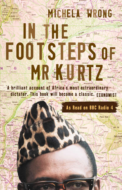 In the Footsteps of Mr Kurtz: Living on the Brink of Disaster in the Congo