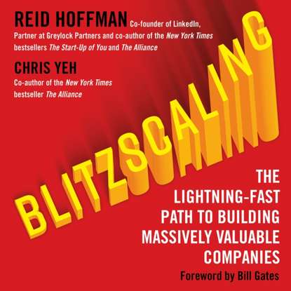 Скачать книгу Blitzscaling: The Lightning-Fast Path to Building Massively Valuable Companies